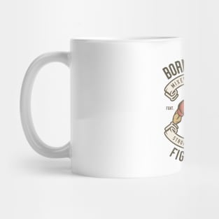 Born to Fight Mug